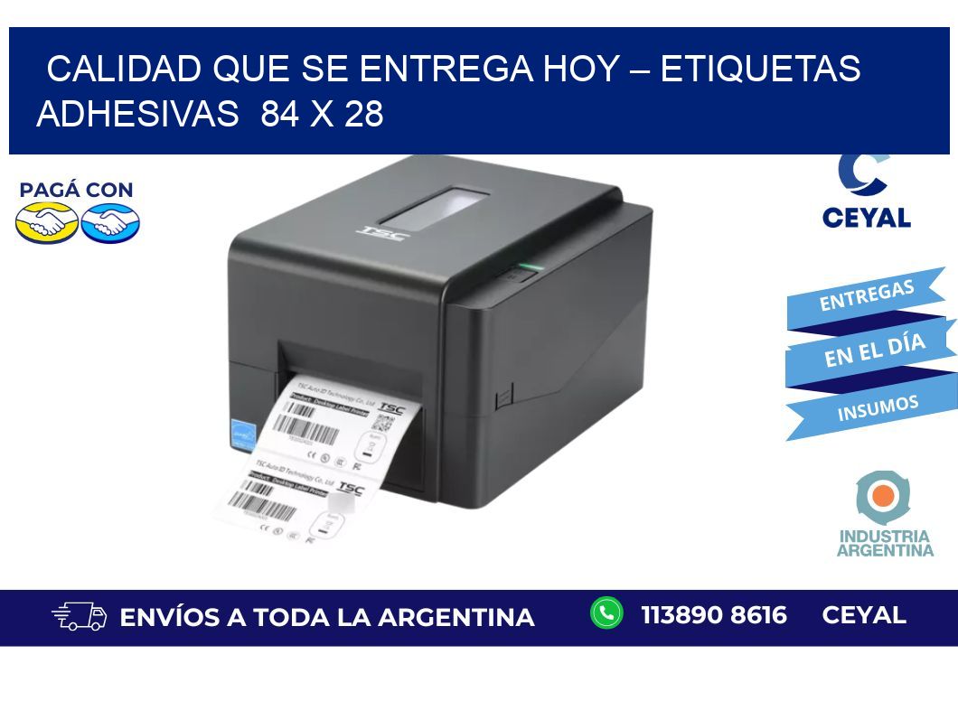 Calidad que se Entrega Hoy – Etiquetas Adhesivas  84 x 28