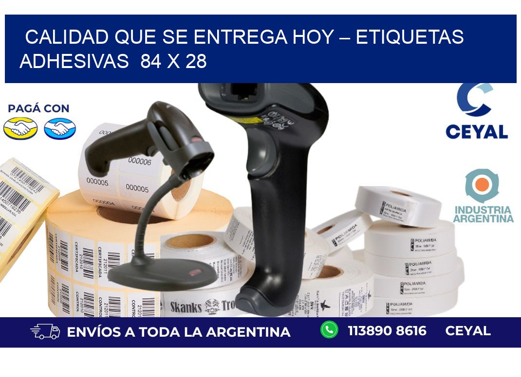 Calidad que se Entrega Hoy – Etiquetas Adhesivas  84 x 28