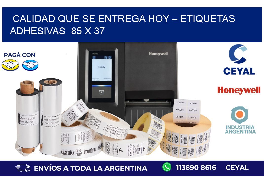 Calidad que se Entrega Hoy – Etiquetas Adhesivas  85 x 37