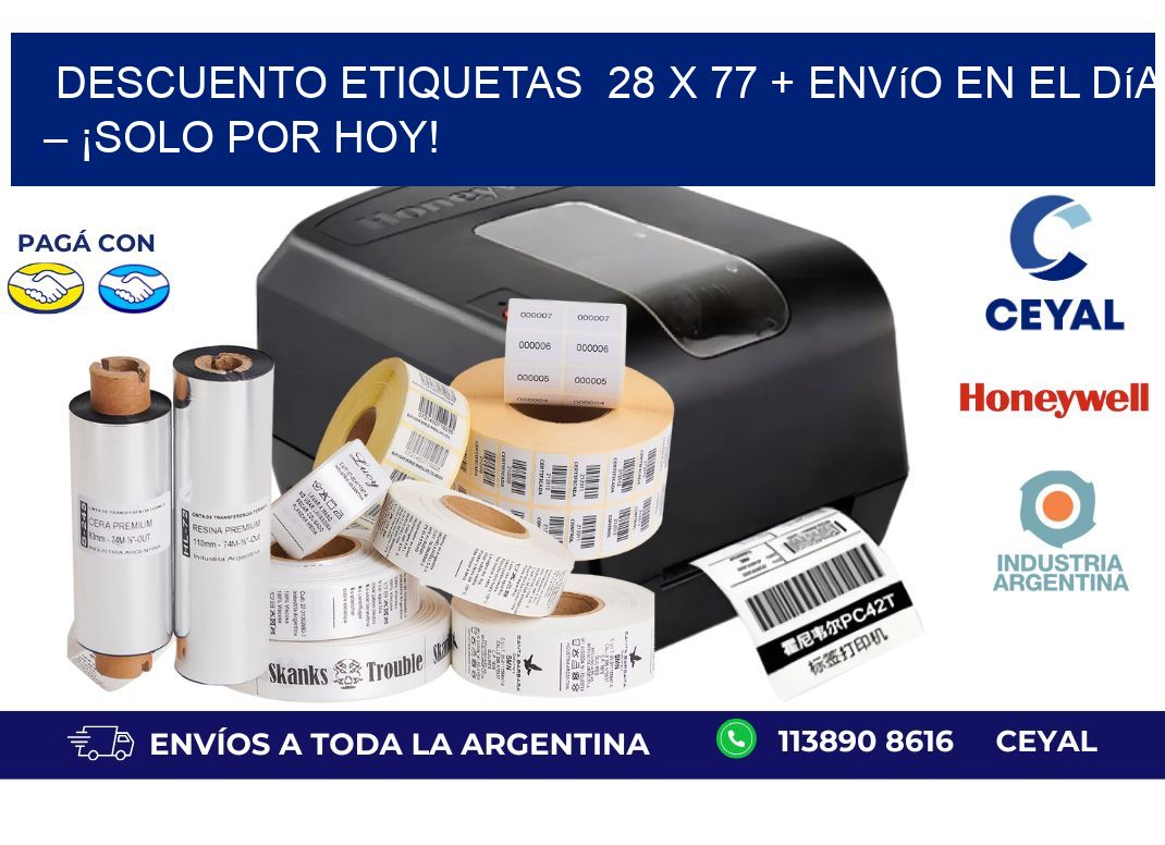 Descuento Etiquetas  28 x 77 + Envío en el Día – ¡Solo por Hoy!