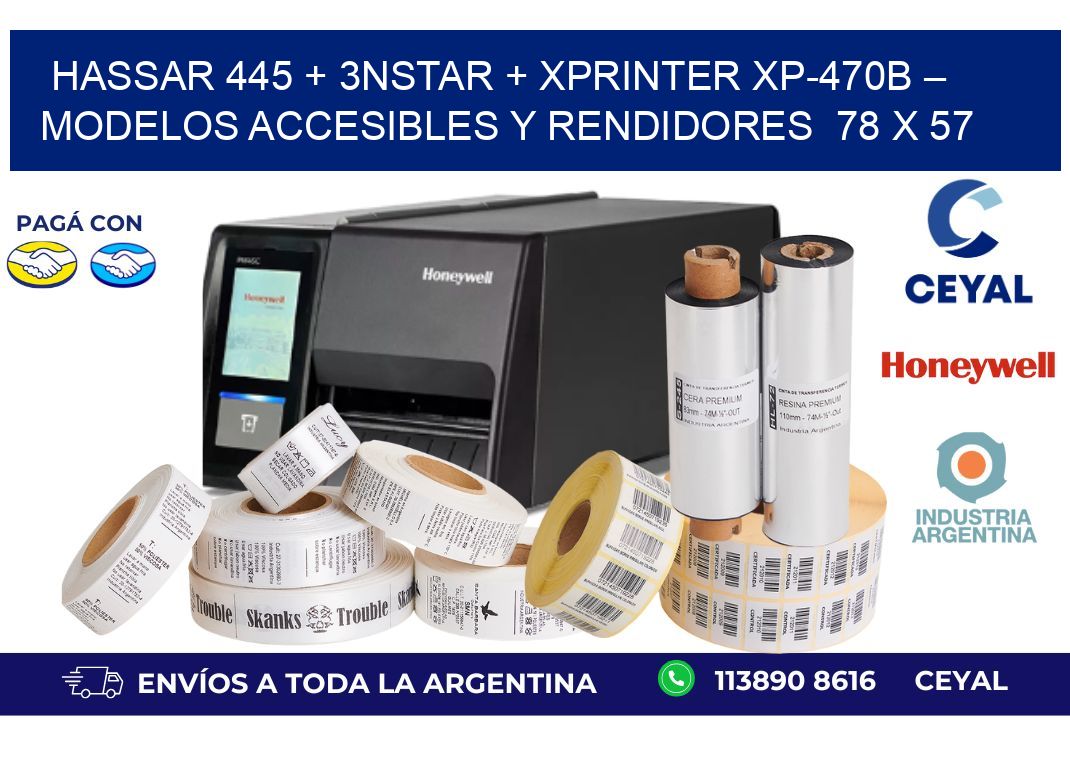 Hassar 445 + 3nStar + Xprinter XP-470B – Modelos accesibles y rendidores  78 x 57