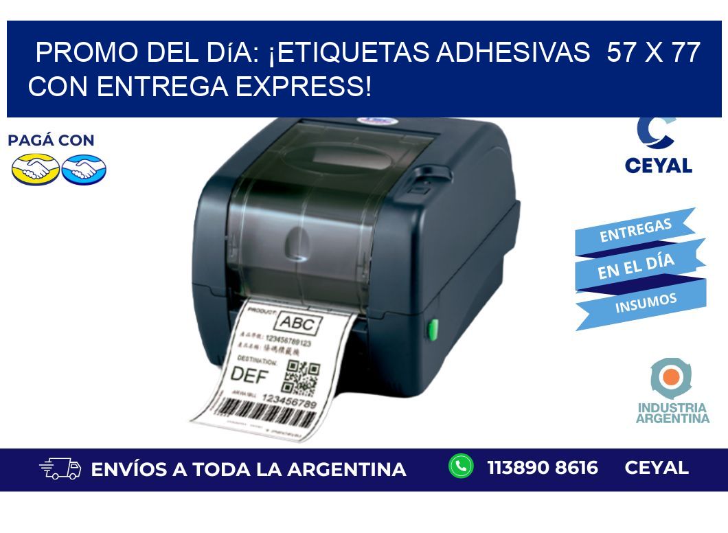 Promo del Día: ¡Etiquetas Adhesivas  57 x 77 con Entrega Express!