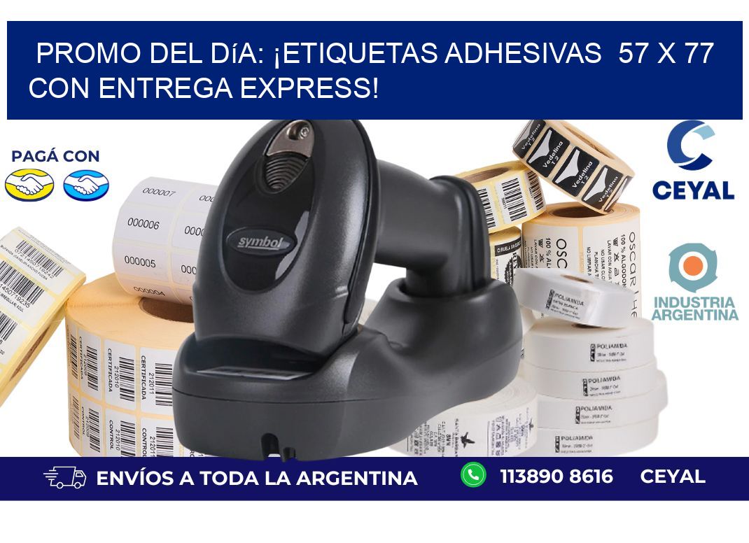 Promo del Día: ¡Etiquetas Adhesivas  57 x 77 con Entrega Express!