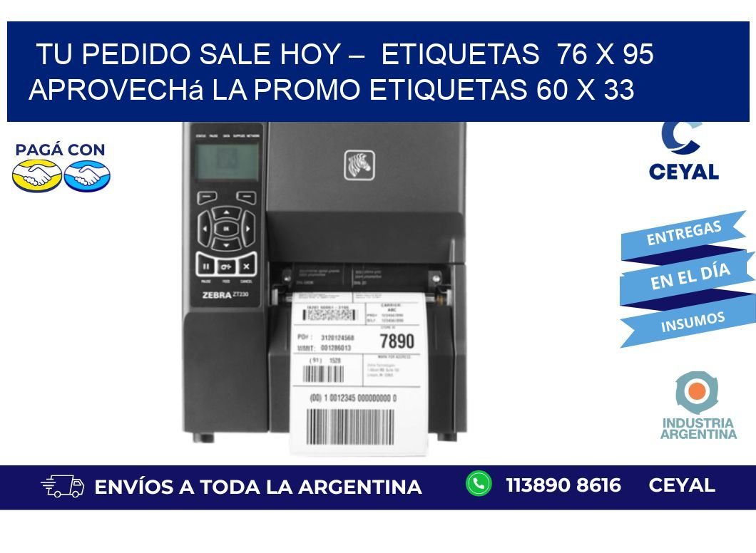 Tu Pedido Sale Hoy –  Etiquetas  76 x 95 Aprovechá la Promo etiquetas 60 x 33