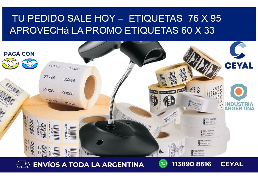 Tu Pedido Sale Hoy –  Etiquetas  76 x 95 Aprovechá la Promo etiquetas 60 x 33