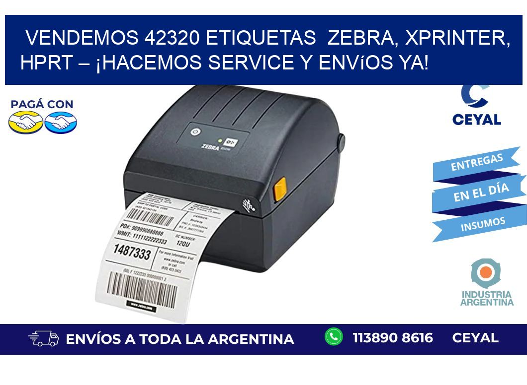 Vendemos 42320 etiquetas  Zebra, Xprinter, HPRT – ¡Hacemos Service y Envíos Ya!