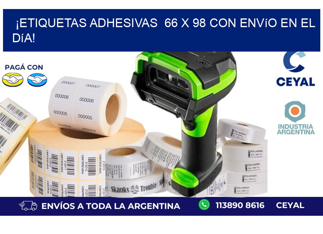 ¡Etiquetas Adhesivas  66 x 98 con Envío en el Día!