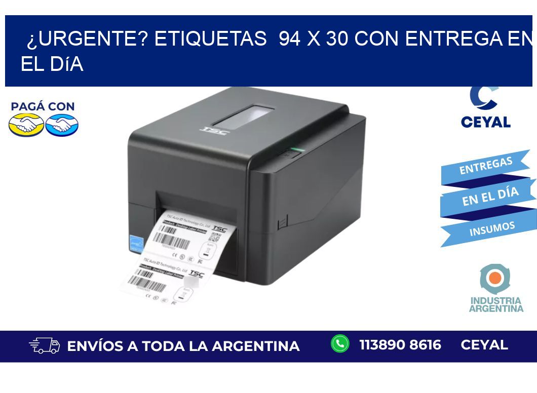 ¿Urgente? Etiquetas  94 x 30 con Entrega en el Día