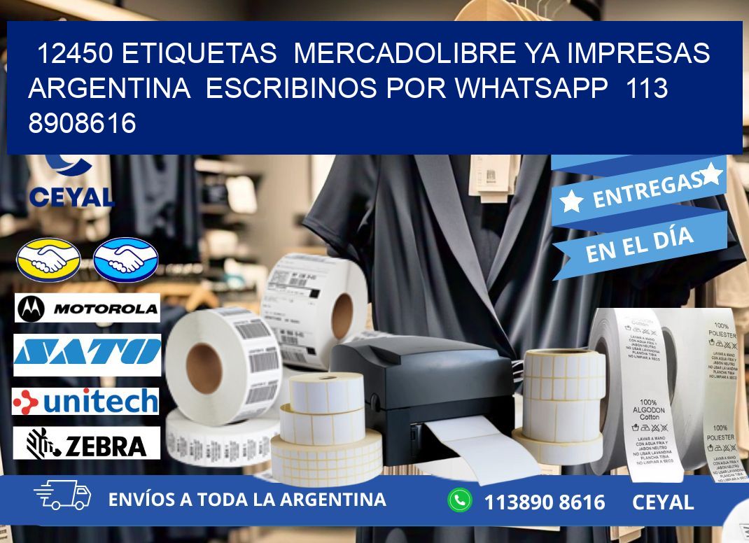 12450 ETIQUETAS  MERCADOLIBRE YA IMPRESAS ARGENTINA  ESCRIBINOS POR WHATSAPP  113 8908616