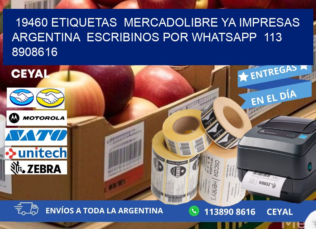 19460 ETIQUETAS  MERCADOLIBRE YA IMPRESAS ARGENTINA  ESCRIBINOS POR WHATSAPP  113 8908616