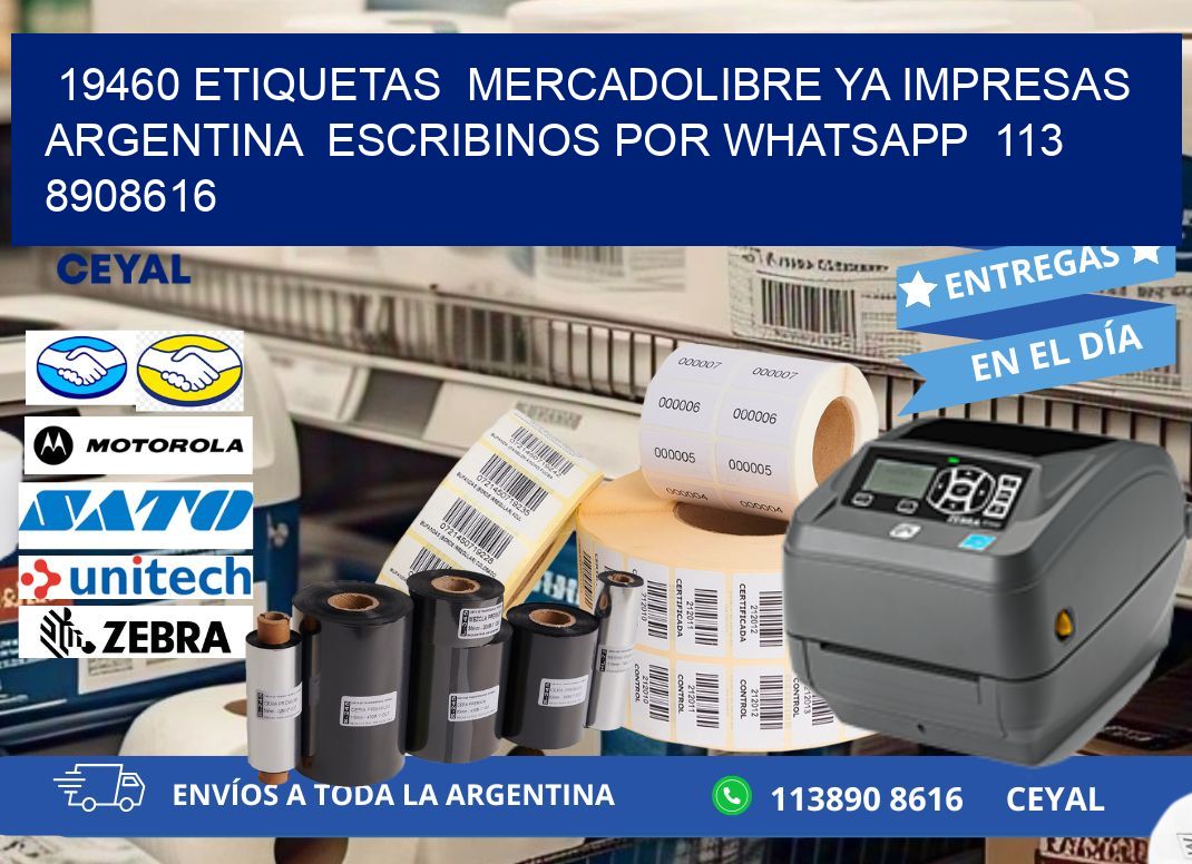 19460 ETIQUETAS  MERCADOLIBRE YA IMPRESAS ARGENTINA  ESCRIBINOS POR WHATSAPP  113 8908616