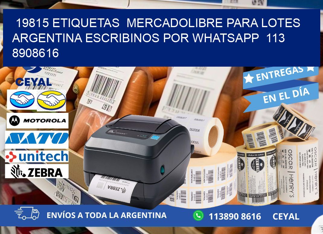 19815 ETIQUETAS  MERCADOLIBRE PARA LOTES ARGENTINA ESCRIBINOS POR WHATSAPP  113 8908616