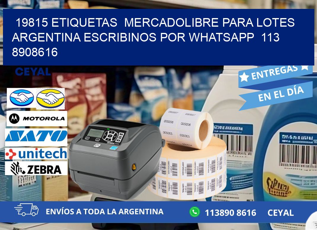 19815 ETIQUETAS  MERCADOLIBRE PARA LOTES ARGENTINA ESCRIBINOS POR WHATSAPP  113 8908616
