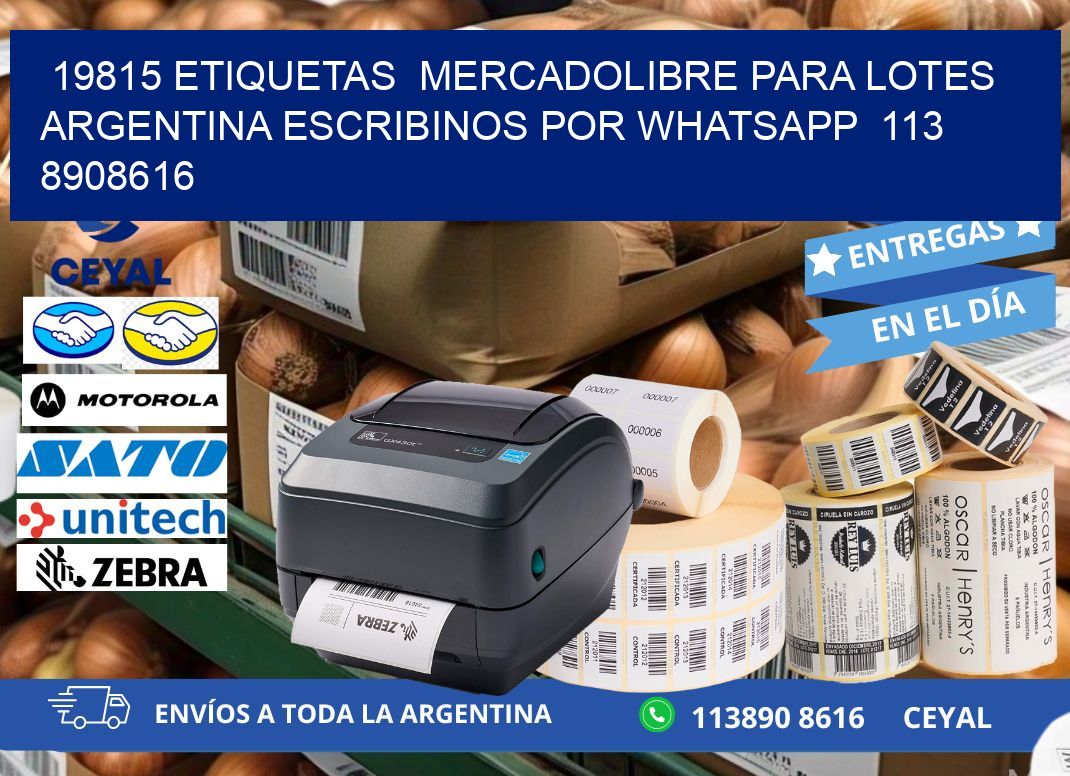 19815 ETIQUETAS  MERCADOLIBRE PARA LOTES ARGENTINA ESCRIBINOS POR WHATSAPP  113 8908616
