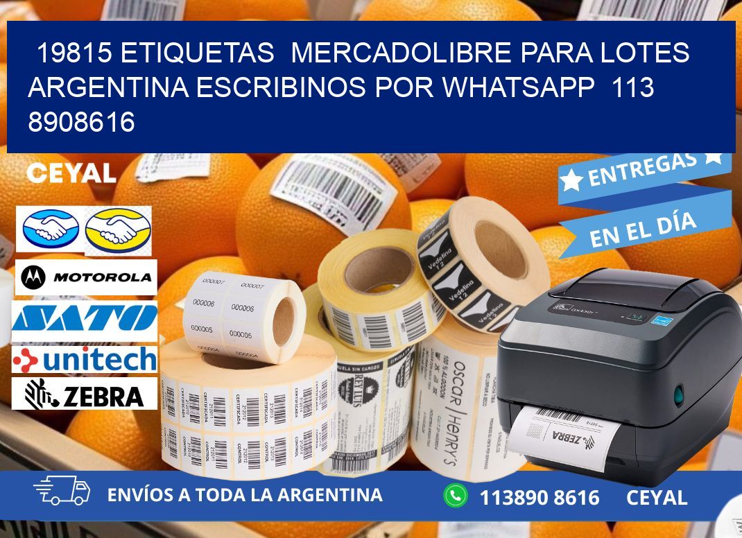 19815 ETIQUETAS  MERCADOLIBRE PARA LOTES ARGENTINA ESCRIBINOS POR WHATSAPP  113 8908616