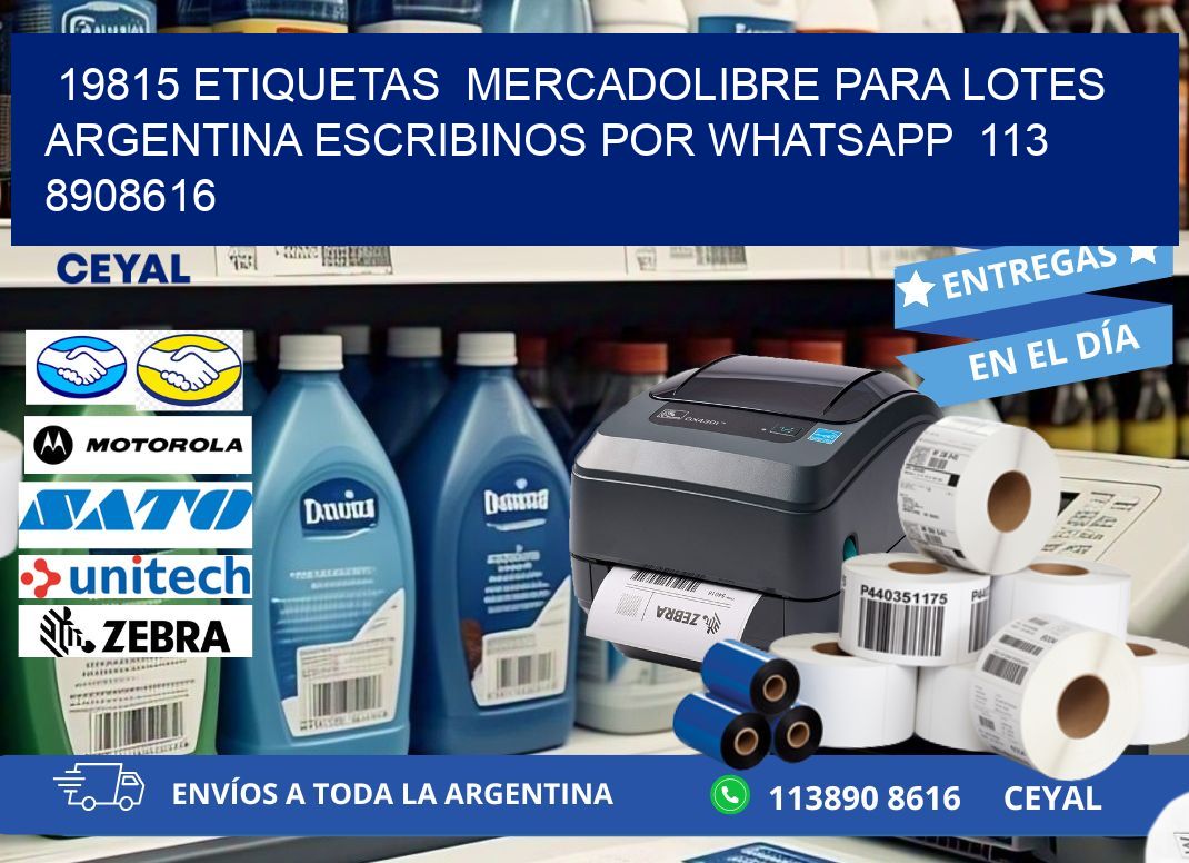 19815 ETIQUETAS  MERCADOLIBRE PARA LOTES ARGENTINA ESCRIBINOS POR WHATSAPP  113 8908616