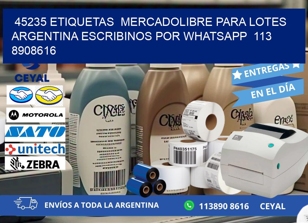 45235 ETIQUETAS  MERCADOLIBRE PARA LOTES ARGENTINA ESCRIBINOS POR WHATSAPP  113 8908616