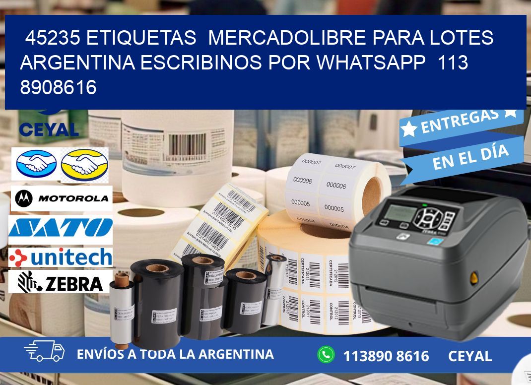 45235 ETIQUETAS  MERCADOLIBRE PARA LOTES ARGENTINA ESCRIBINOS POR WHATSAPP  113 8908616