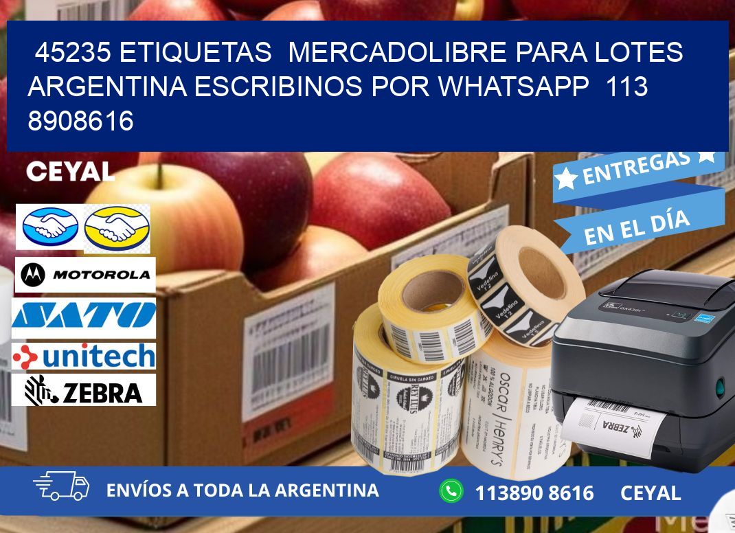 45235 ETIQUETAS  MERCADOLIBRE PARA LOTES ARGENTINA ESCRIBINOS POR WHATSAPP  113 8908616