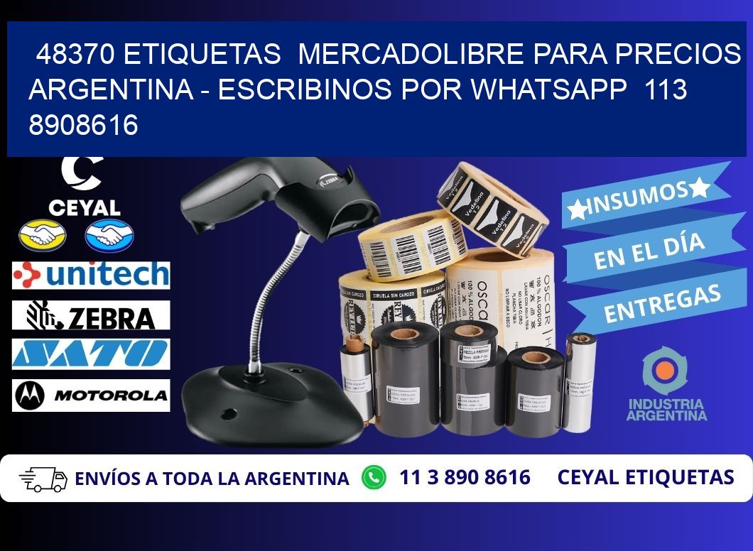 48370 ETIQUETAS  MERCADOLIBRE PARA PRECIOS ARGENTINA - ESCRIBINOS POR WHATSAPP  113 8908616