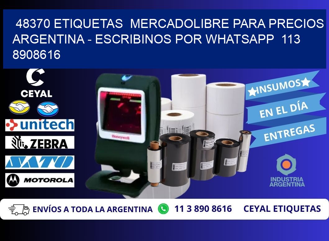 48370 ETIQUETAS  MERCADOLIBRE PARA PRECIOS ARGENTINA – ESCRIBINOS POR WHATSAPP  113 8908616