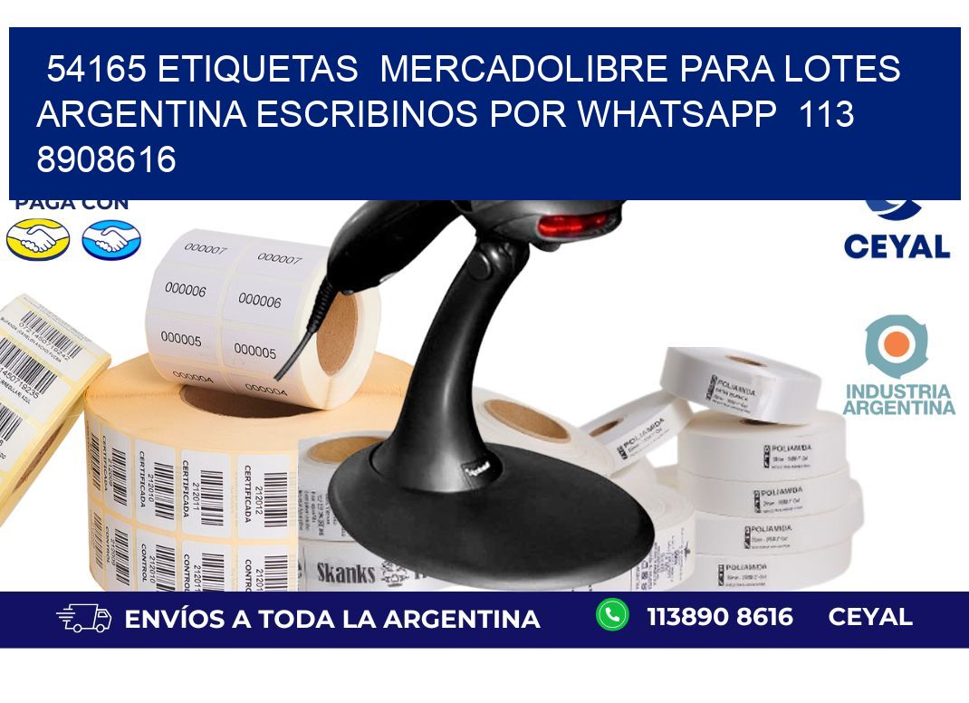 54165 ETIQUETAS  MERCADOLIBRE PARA LOTES ARGENTINA ESCRIBINOS POR WHATSAPP  113 8908616
