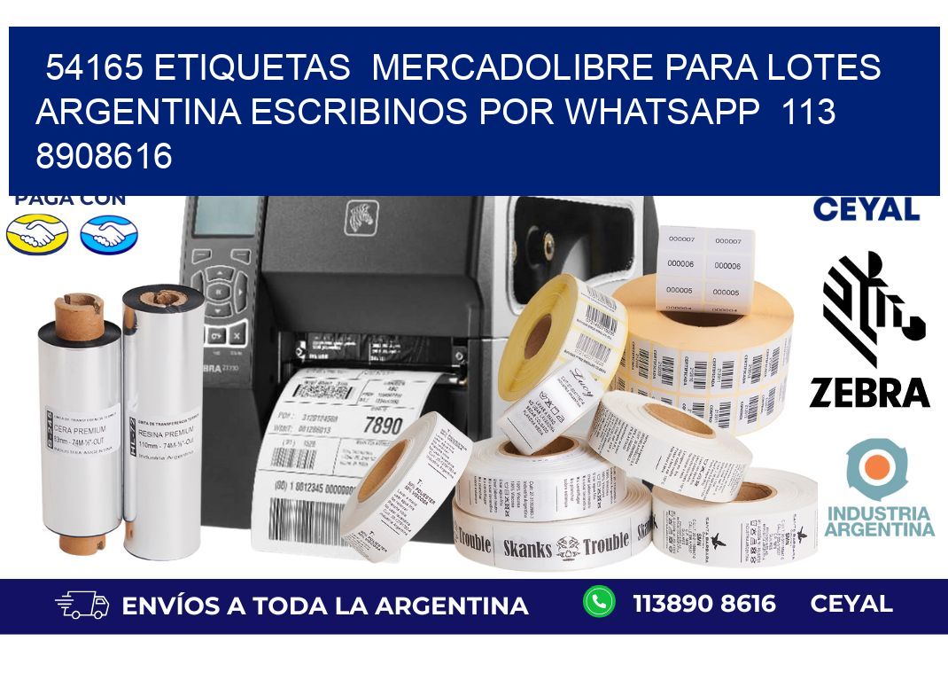54165 ETIQUETAS  MERCADOLIBRE PARA LOTES ARGENTINA ESCRIBINOS POR WHATSAPP  113 8908616
