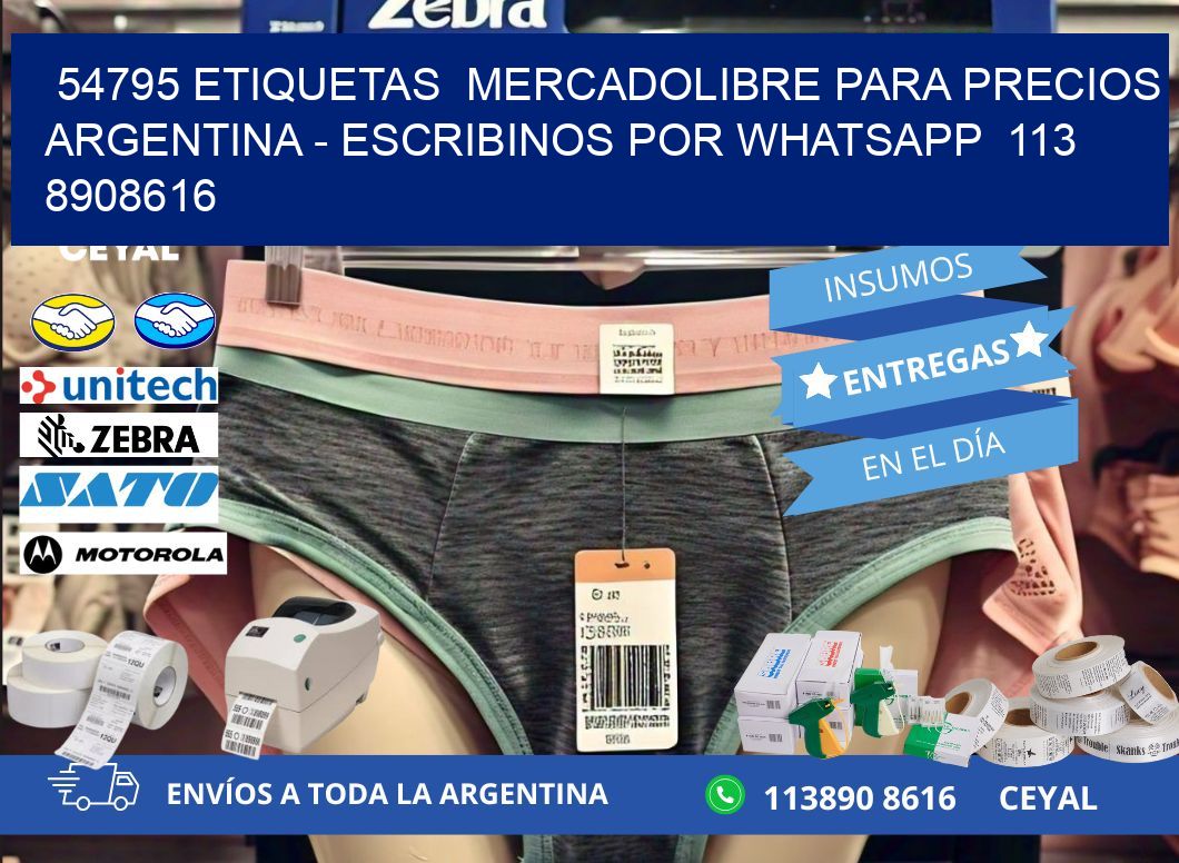 54795 ETIQUETAS  MERCADOLIBRE PARA PRECIOS ARGENTINA - ESCRIBINOS POR WHATSAPP  113 8908616