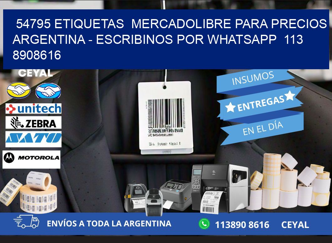 54795 ETIQUETAS  MERCADOLIBRE PARA PRECIOS ARGENTINA – ESCRIBINOS POR WHATSAPP  113 8908616