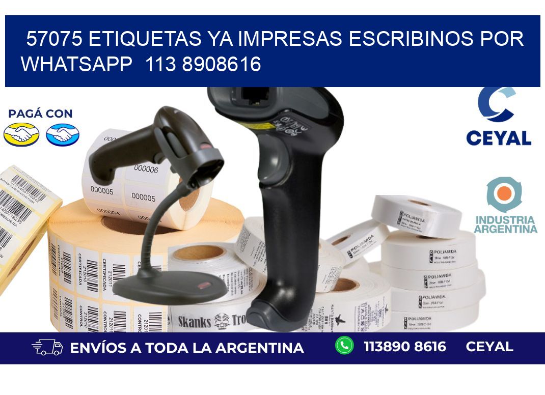 57075 ETIQUETAS YA IMPRESAS ESCRIBINOS POR WHATSAPP  113 8908616