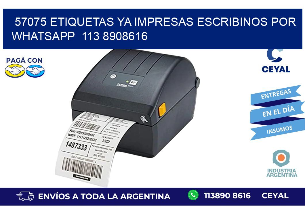 57075 ETIQUETAS YA IMPRESAS ESCRIBINOS POR WHATSAPP  113 8908616