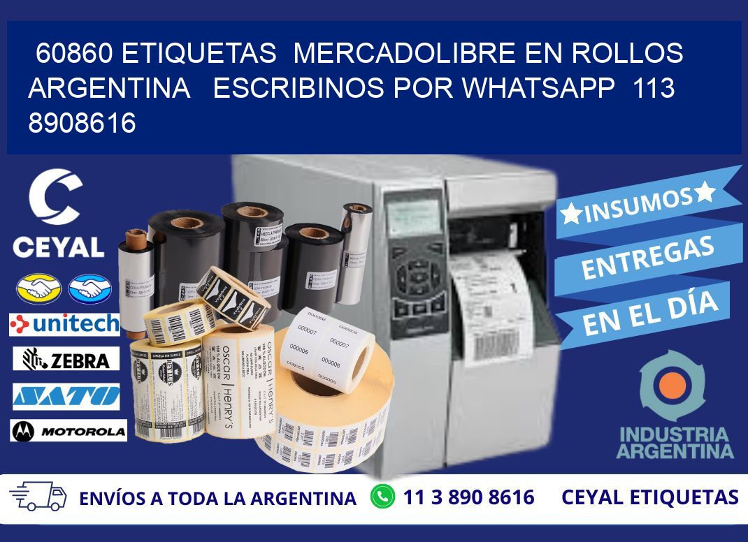 60860 ETIQUETAS  MERCADOLIBRE EN ROLLOS ARGENTINA   ESCRIBINOS POR WHATSAPP  113 8908616