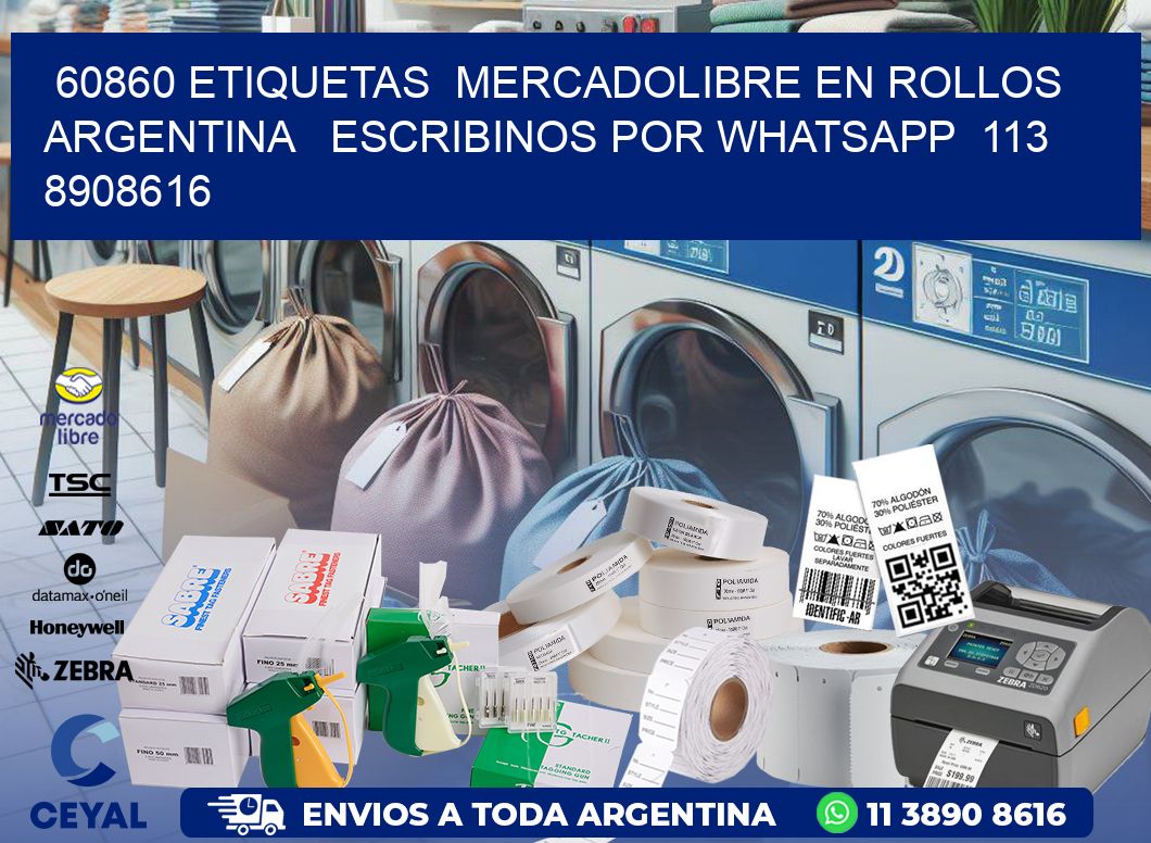 60860 ETIQUETAS  MERCADOLIBRE EN ROLLOS ARGENTINA   ESCRIBINOS POR WHATSAPP  113 8908616