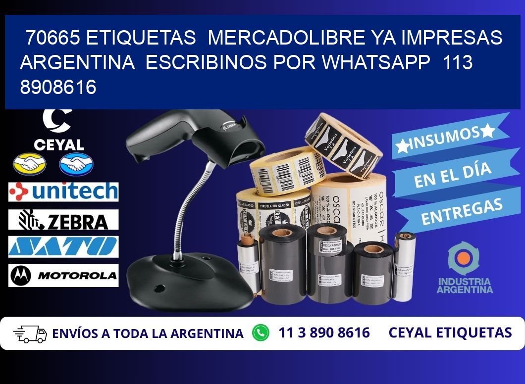70665 ETIQUETAS  MERCADOLIBRE YA IMPRESAS ARGENTINA  ESCRIBINOS POR WHATSAPP  113 8908616