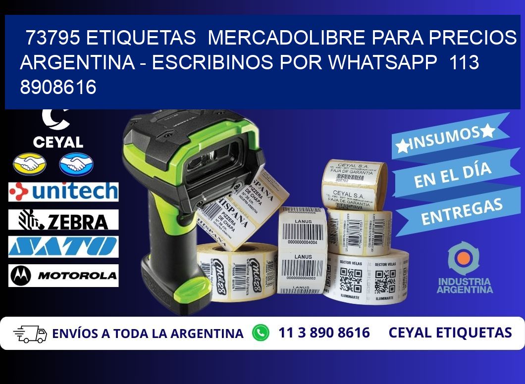 73795 ETIQUETAS  MERCADOLIBRE PARA PRECIOS ARGENTINA - ESCRIBINOS POR WHATSAPP  113 8908616
