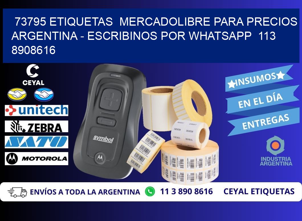 73795 ETIQUETAS  MERCADOLIBRE PARA PRECIOS ARGENTINA – ESCRIBINOS POR WHATSAPP  113 8908616