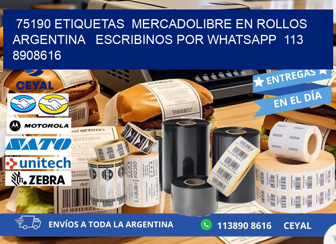 75190 ETIQUETAS  MERCADOLIBRE EN ROLLOS ARGENTINA   ESCRIBINOS POR WHATSAPP  113 8908616