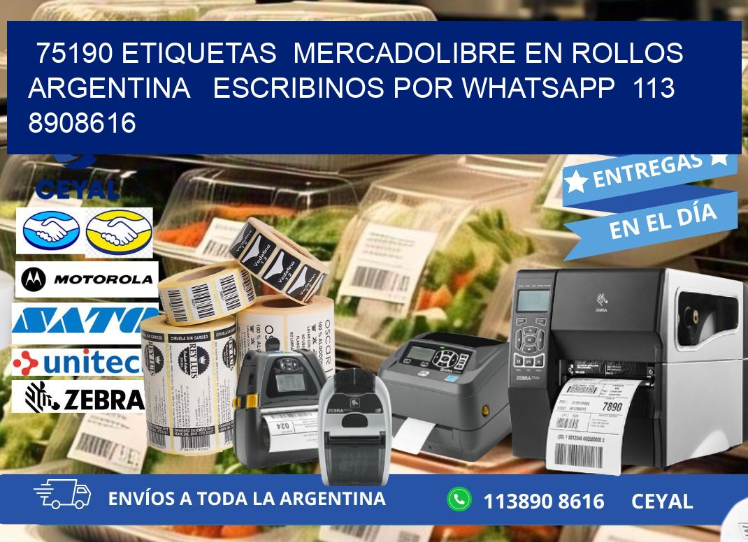 75190 ETIQUETAS  MERCADOLIBRE EN ROLLOS ARGENTINA   ESCRIBINOS POR WHATSAPP  113 8908616