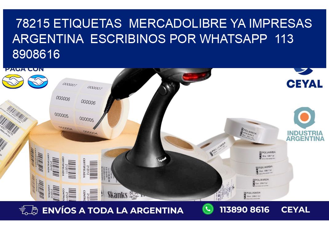78215 ETIQUETAS  MERCADOLIBRE YA IMPRESAS ARGENTINA  ESCRIBINOS POR WHATSAPP  113 8908616