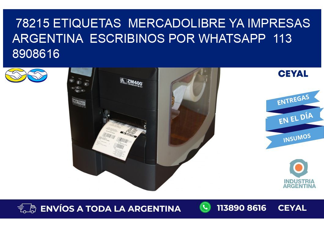 78215 ETIQUETAS  MERCADOLIBRE YA IMPRESAS ARGENTINA  ESCRIBINOS POR WHATSAPP  113 8908616