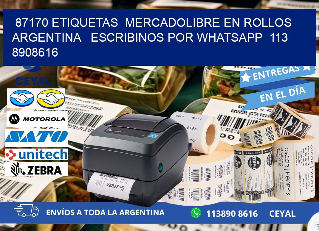 87170 ETIQUETAS  MERCADOLIBRE EN ROLLOS ARGENTINA   ESCRIBINOS POR WHATSAPP  113 8908616