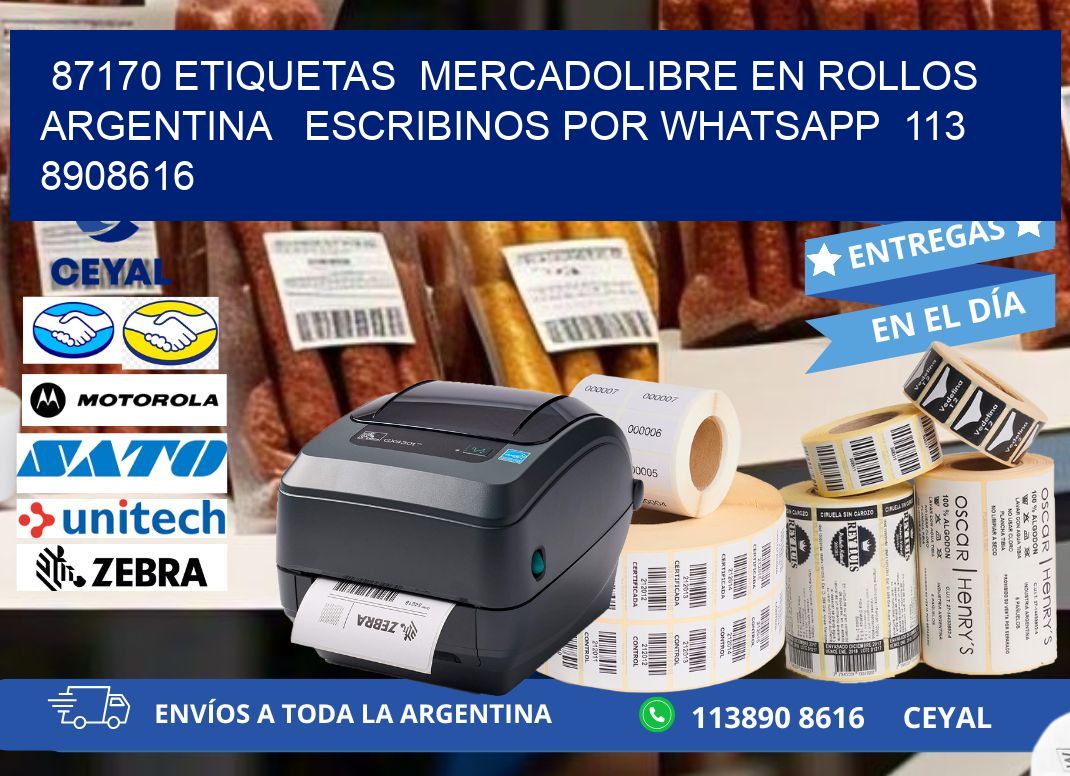 87170 ETIQUETAS  MERCADOLIBRE EN ROLLOS ARGENTINA   ESCRIBINOS POR WHATSAPP  113 8908616