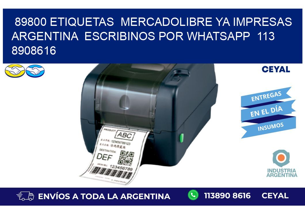 89800 ETIQUETAS  MERCADOLIBRE YA IMPRESAS ARGENTINA  ESCRIBINOS POR WHATSAPP  113 8908616