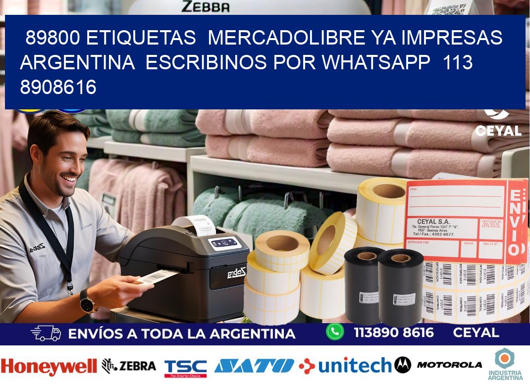 89800 ETIQUETAS  MERCADOLIBRE YA IMPRESAS ARGENTINA  ESCRIBINOS POR WHATSAPP  113 8908616