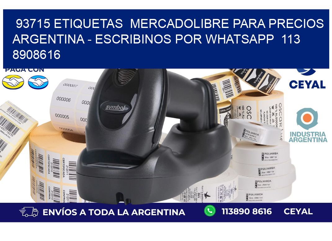 93715 ETIQUETAS  MERCADOLIBRE PARA PRECIOS ARGENTINA - ESCRIBINOS POR WHATSAPP  113 8908616