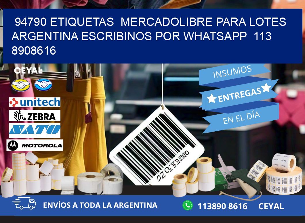 94790 ETIQUETAS  MERCADOLIBRE PARA LOTES ARGENTINA ESCRIBINOS POR WHATSAPP  113 8908616