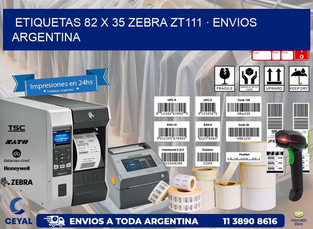 ETIQUETAS 82 x 35 ZEBRA ZT111 · ENVIOS ARGENTINA