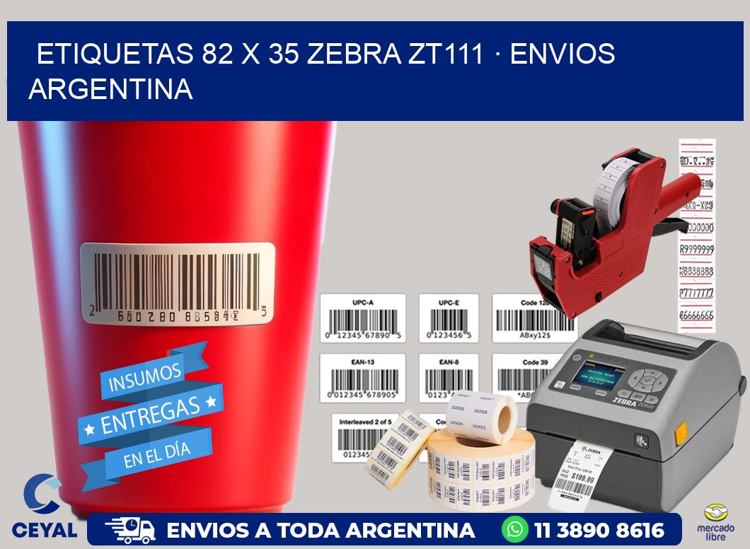 ETIQUETAS 82 x 35 ZEBRA ZT111 · ENVIOS ARGENTINA