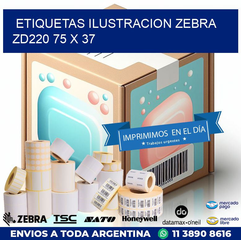 ETIQUETAS ILUSTRACION ZEBRA ZD220 75 x 37