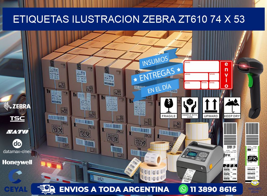 ETIQUETAS ILUSTRACION ZEBRA ZT610 74 x 53